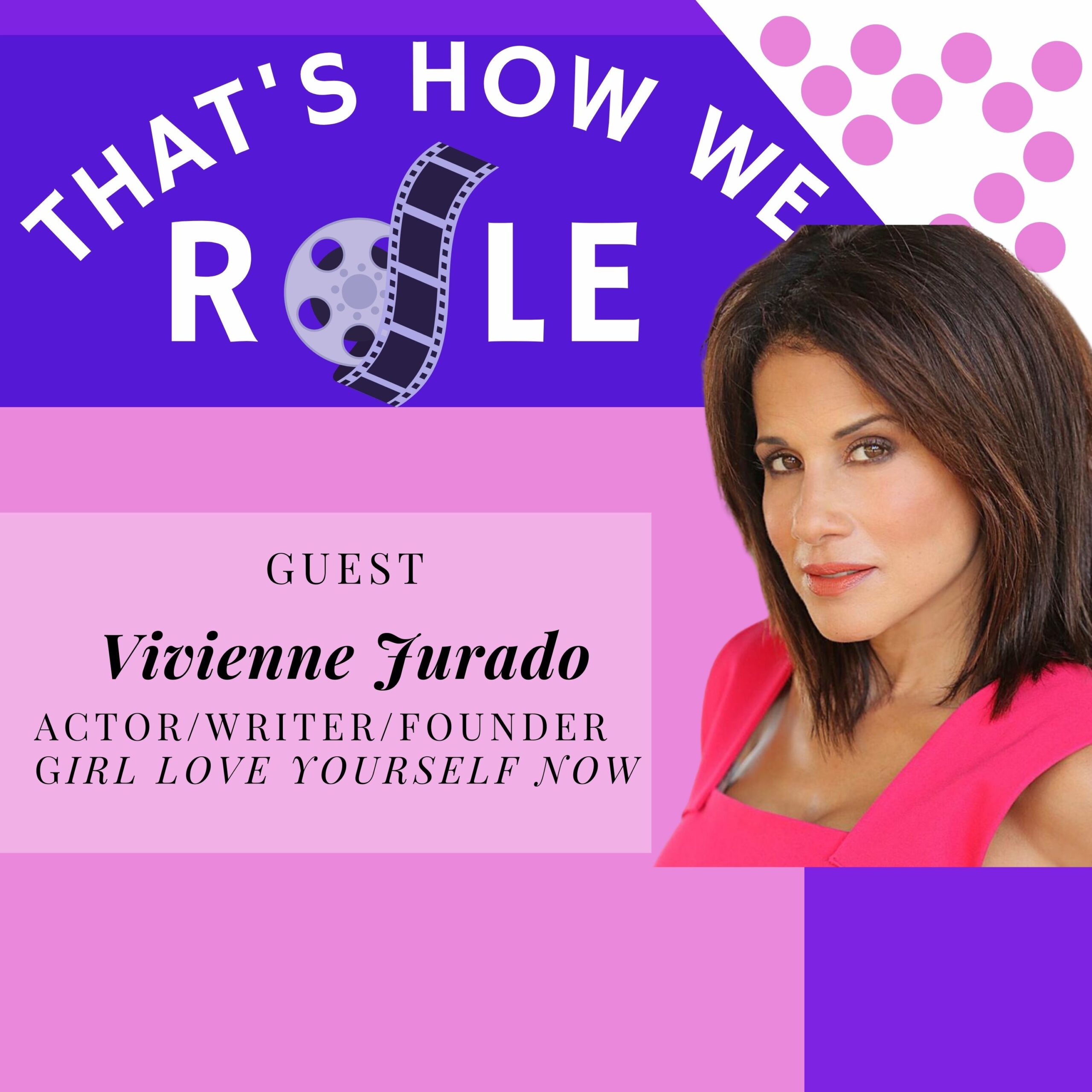 Episode 3: The Magic of Appreciating Everything About You with Actor Vivienne Jurado