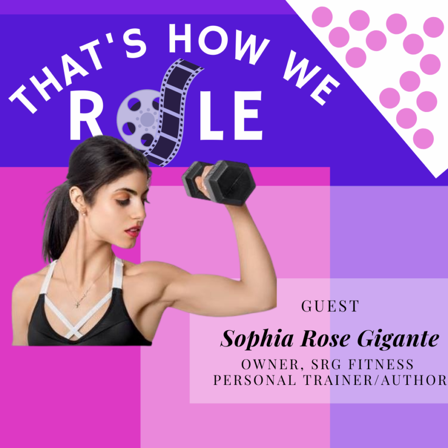 Episode 4: Strength, Resilience & Growth, the SRG Fitness Way with Certified Personal Trainer, Sophia Rose Gigante