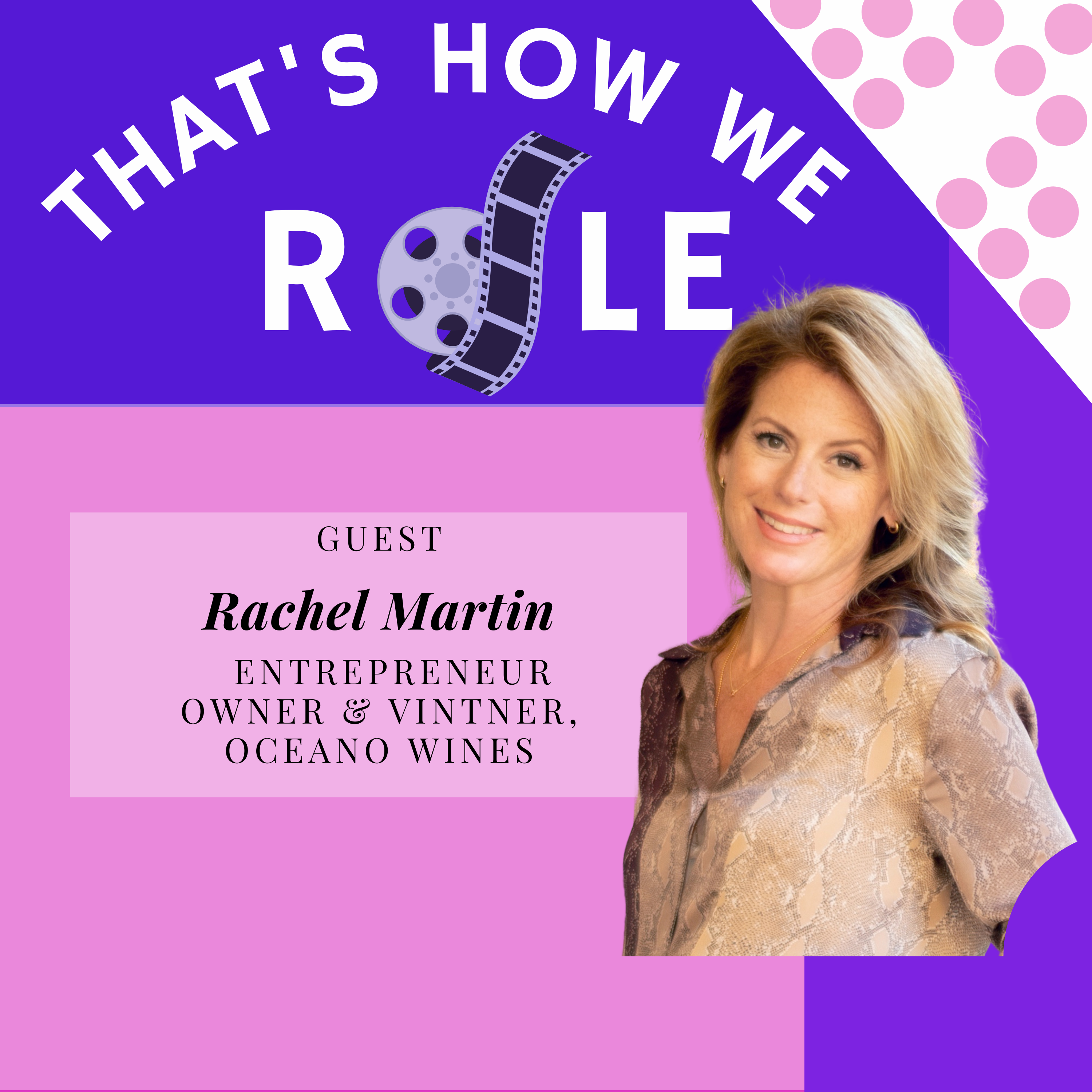 Episode 9: Turning Your Passion Into Wine with Owner of Oceano Wines, Rachel Martin