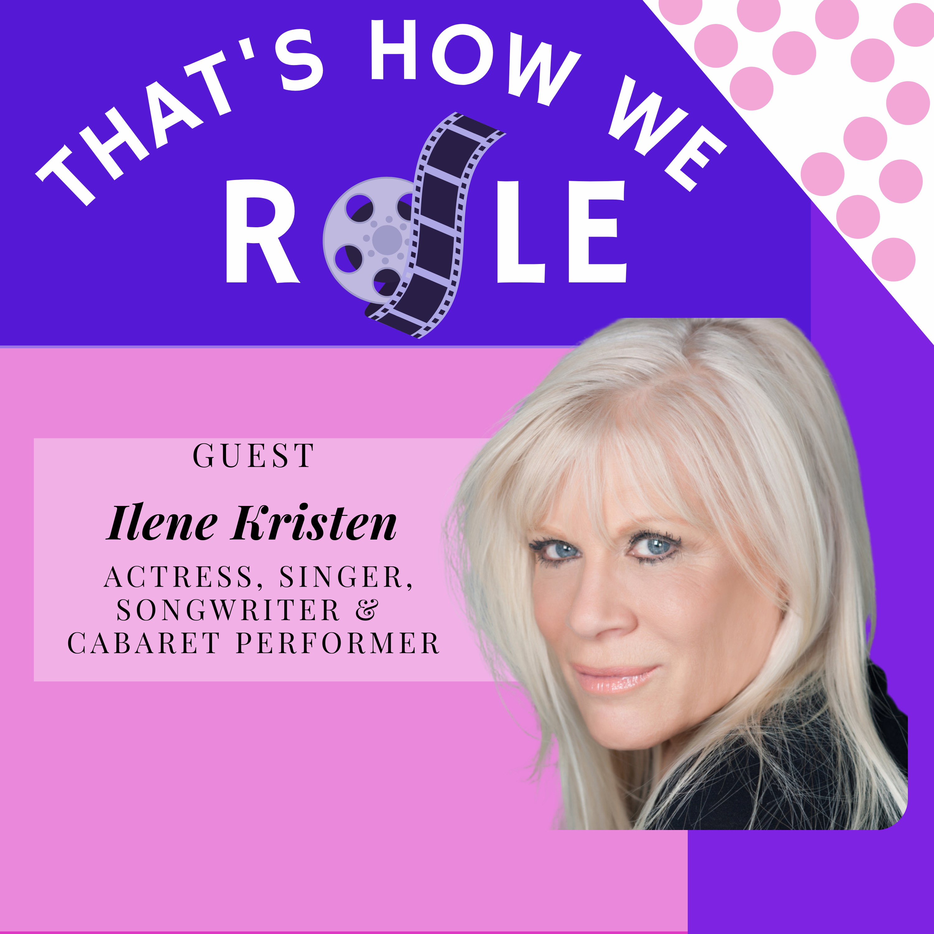 podcast cover art of Ilene Kristen, Soap opera star, actor, singer/songwriter and cabaret performer