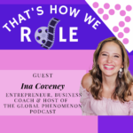 Turn Your Obstacles Into Opportunities with Entrepreneur, Business Coach & Podcast Host, Ina Coveney