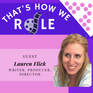 podcast cover art of Episode 16: Don't Be Afraid To Ask with Writer, Producer and Director, Lauren Flick