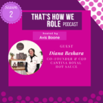 podcast cover art for That's How We Role podcast, Hot Sauce! From Restauranteur To Making The Sauce Hot with Diana Beshara